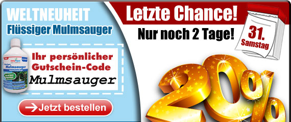 NUR NOCH 2 TAGE: Bis zum 31.12.2011 ganze 20% Rabatt auf die WELTNEUHEIT - Flüssiger Mulmsauger!